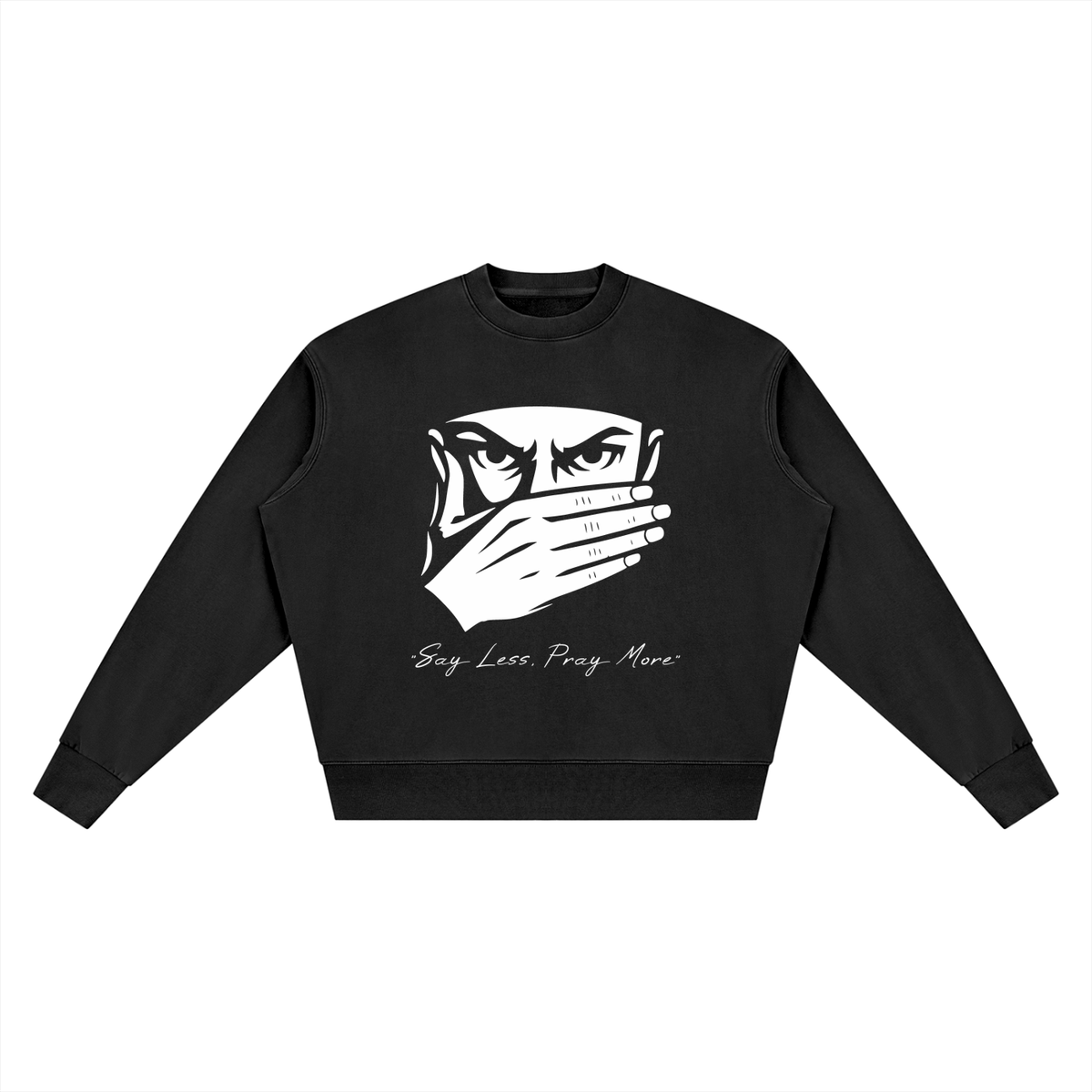 CLASSIC PRINT | 'Say Less, Pray More' | SWEATSHIRT